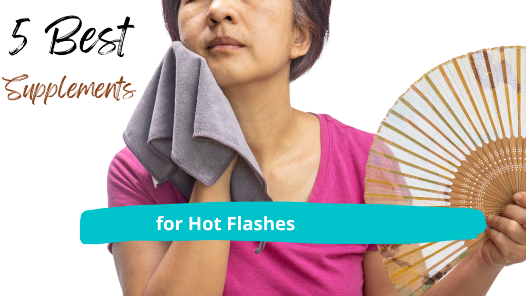 Best Supplements for Hot Flashes The Aging Games